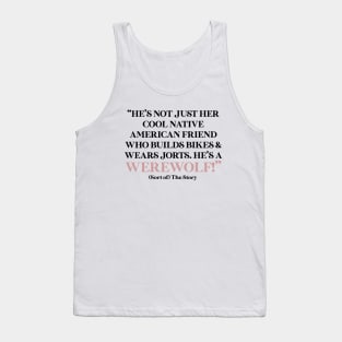 He's a werewolf! Tank Top